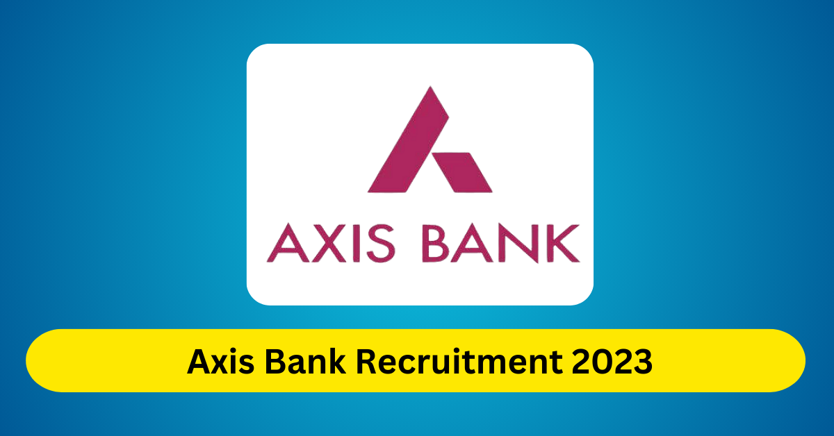 Axis Bank Recruitment 2023