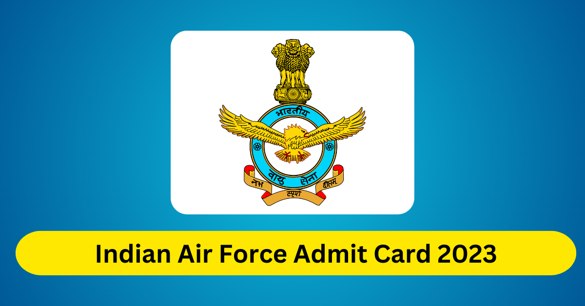 Indian Air Force Admit Card 2023